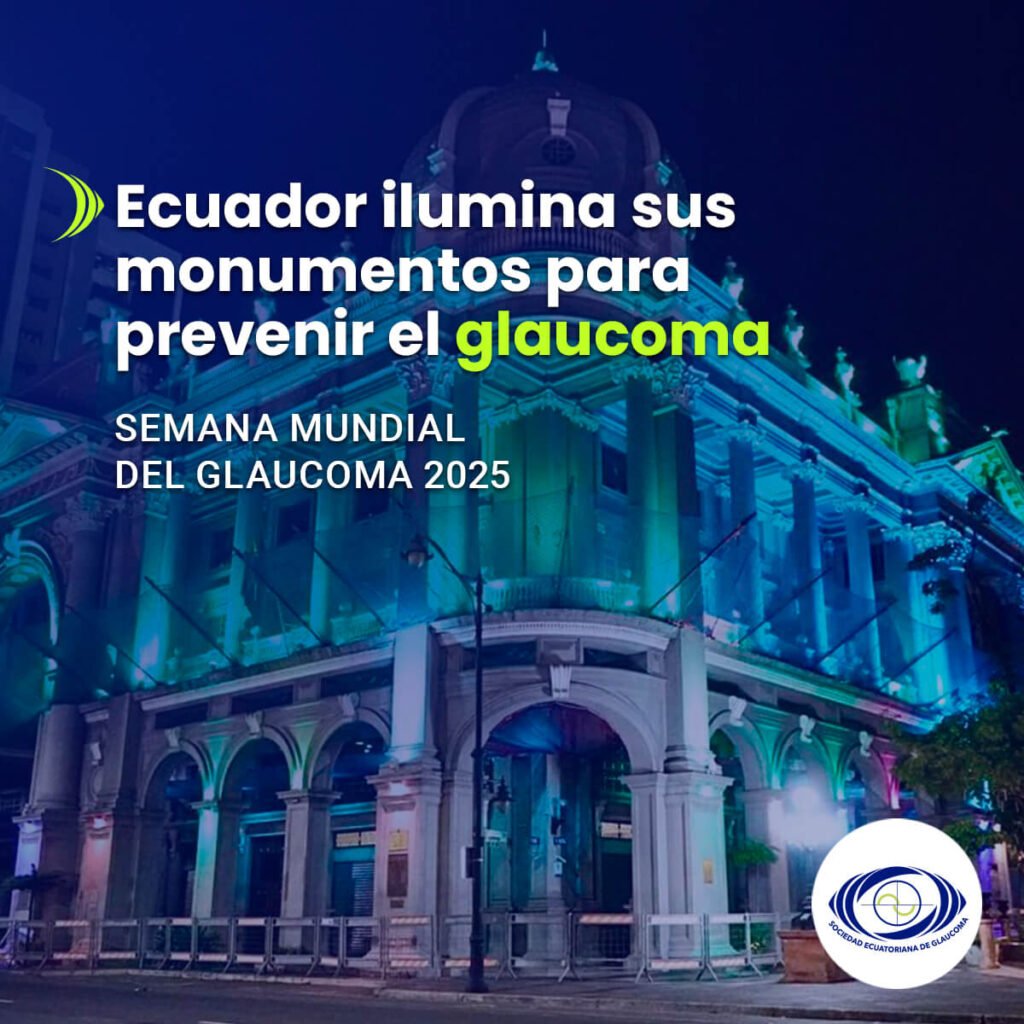 Monumentos iluminados de verde en Ecuador durante la Semana Mundial del Glaucoma 2025