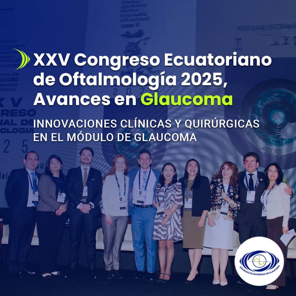 XXV Congreso Ecuatoriano de Oftalmología 2025 | Sociedad Ecuatoriana de Glaucoma