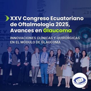 XXV Congreso Ecuatoriano de Oftalmología 2025 | Sociedad Ecuatoriana de Glaucoma
